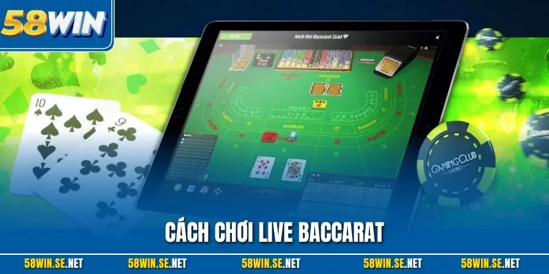Cách Chơi Baccarat Live