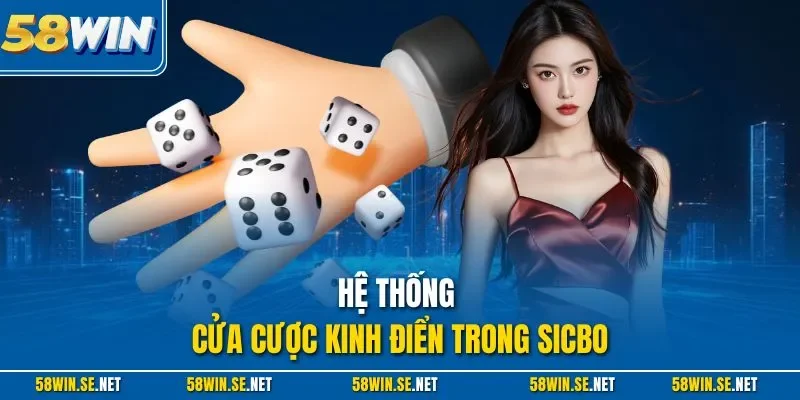 Hệ thống cửa cược kinh điển trong Sicbo